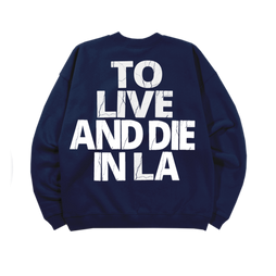 To Live and Die In LA Crewneck Back